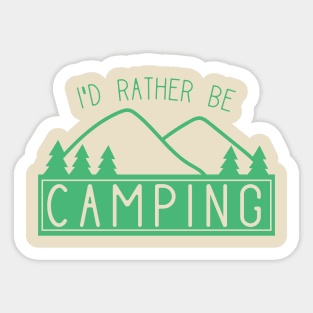 Funny I'd Rather Be Camping Shirt for Campers Sticker